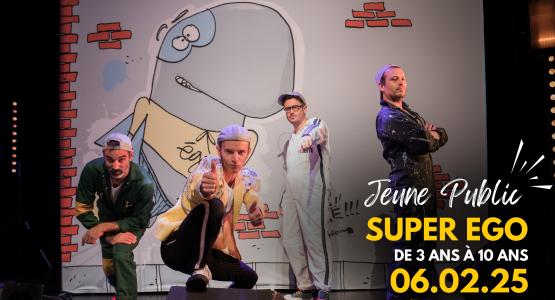 Super Ego_Spectacle jeune public au Blanc-Mesnil_06.02.25