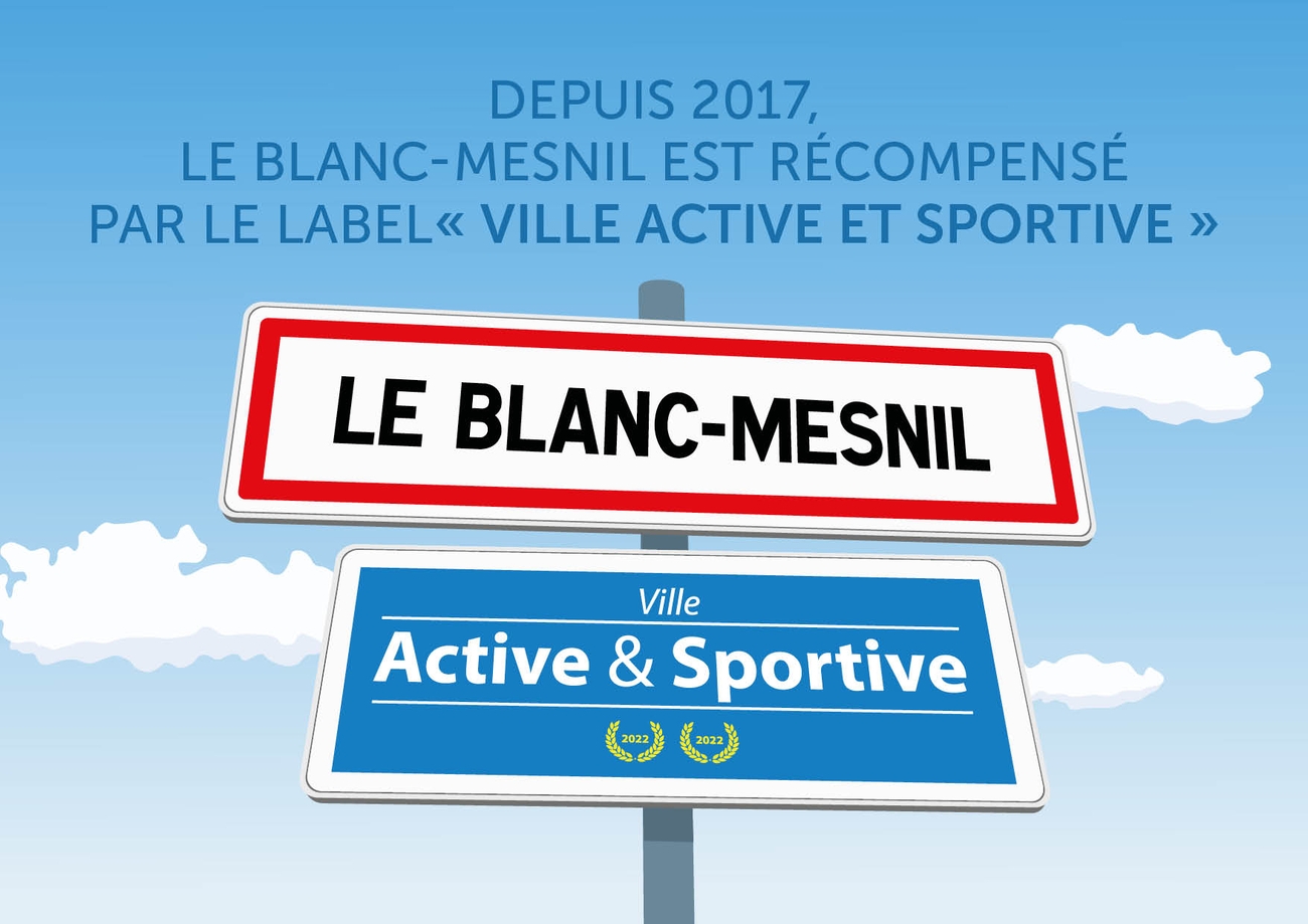 Depuis 2017, Le Blanc-Mesnil est récompensé par le label "Ville active et sportive"