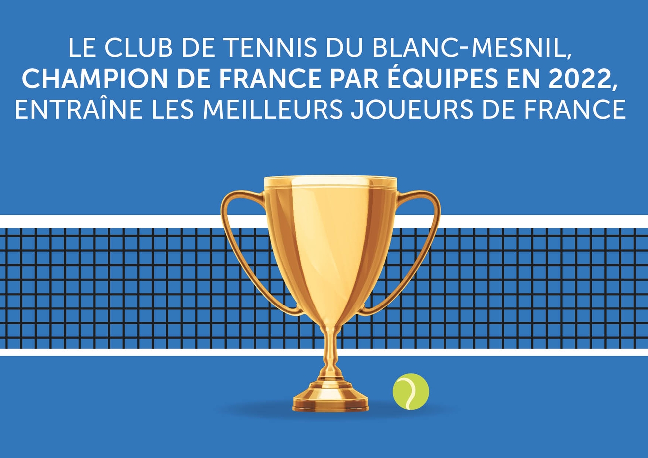 Le club de tennis du Blanc-Mesnil, champion de France par équipes en 2022, entraîne les meilleurs joueurs de France